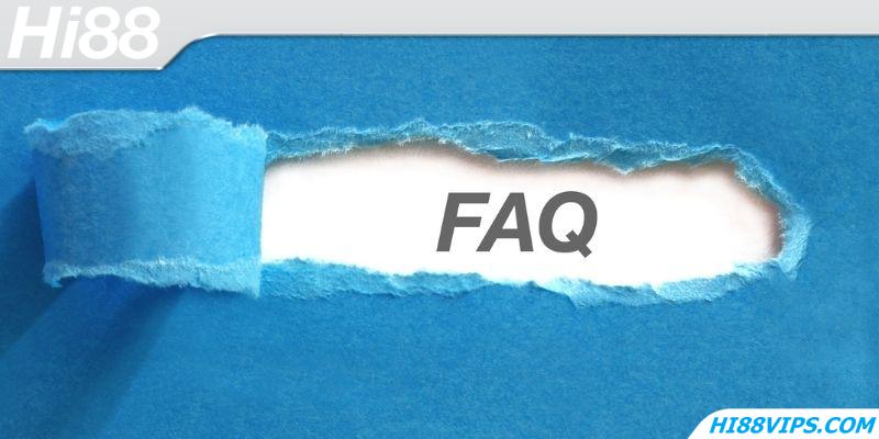 FAQ Hi88 - Tổng hợp câu hỏi được nhiều người quan tâm nhất tại nhà cái