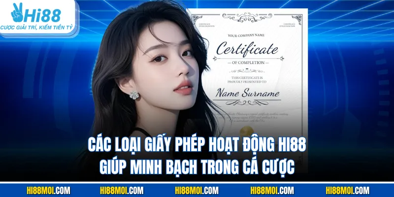 Các loại giấy phép hoạt động HI88 giúp minh bạch trong cá cược