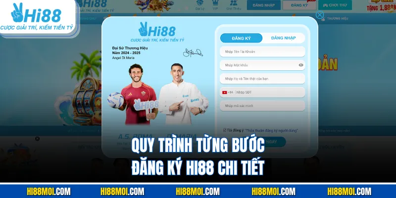 Quy trình từng bước đăng ký HI88 chi tiết&nbsp;